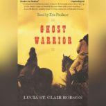 Ghost Warrior, Lucia St. Clair Robson