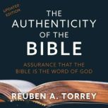 The Authenticity of the Bible, Reuben A. Torrey