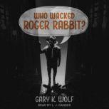 Who Wacked Roger Rabbit?, Gary K. Wolf