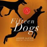 Fifteen Dogs, Andre Alexis