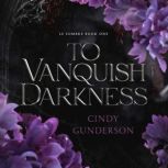 To Vanquish Darkness, Cindy Gunderson