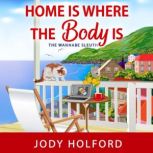 Home Is Where The Body Is, Jody Holford