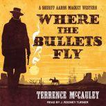 Where the Bullets Fly, Terrence McCauley