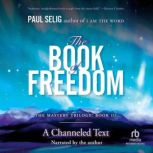 The Book of Freedom, Paul Selig