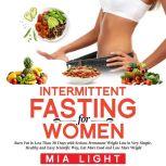 Intermittent Fasting for Woman, Mia Light