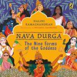Nava Durga The Nine Forms of the Goddess, Nalini Ramachandran