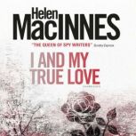 I and My True Love, Helen MacInnes