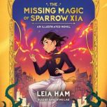 The Missing Magic of Sparrow Xia, Leia Ham