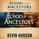 Echoes of the Ancestors, Kevin Hudson