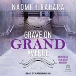 Grave on Grand Avenue, Naomi Hirahara