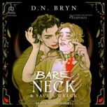 How to Bare Your Neck and Save a Wrec..., D. N. Bryn