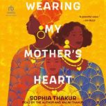 Wearing My Mothers Heart, Sophia Thakur