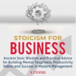 Stoicism for Business, R. Stevens