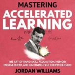 Mastering Accelerated Learning, Jordan Williams