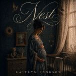 Nest, Kaitlyn Bankson