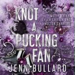 Knot A Pucking Fan, Jenn Bullard