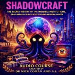 Shadowcraft The Secret History of th..., Dr. Nick Coman