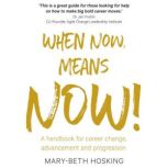 When Now, Means Now, MaryBeth Hosking