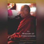 The Wisdom of Forgiveness, H. H. Dalai Lama