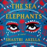 The Sea Elephants, Shastri Akella