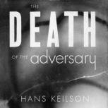 The Death of the Adversary, Hans Keilson