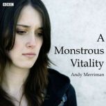 A Monstrous Vitality, Andy Merriman