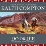 Do or Die A Ralph Compton Novel by David Robbins, Ralph Compton