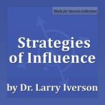 Strategies of Influence, Dr. Larry Iverson