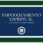 Empoderamiento Espiritual Capacita t..., LIBROTEKA