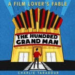 The Hundred Grand Man A Film Lovers..., Charlie Tarabour