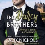 The Darcy Brothers Complete Series 4..., Alix Nichols