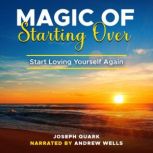 Magic of Starting Over, Joseph Quark