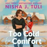 Too Cold for Comfort, Nisha J. Tuli
