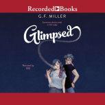 Glimpsed, G.F. Miller