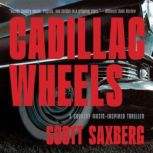 Cadillac Wheels, Scott Saxberg