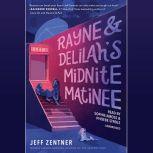 Rayne  Delilahs Midnite Matinee, Jeff Zentner