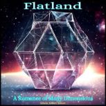 Flatland A Romance of Many Dimension..., Edwin Abbott Abbott