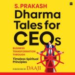 Dharma Tales For CEOs, Prakash Seshadri