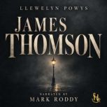 James Thomson, Llewelyn Powys