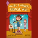 Gracie Wei 1 Youre a Winner, Graci..., Kristen Mei Chase