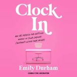 Clock In, Emily Durham