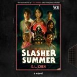Slasher Summer, E. L. Chen