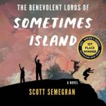 The Benevolent Lords of Sometimes Isl..., Scott Semegran