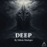 Deep, Nikola Muckajev