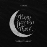 Muses from the Moon, W. Scott