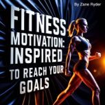 Fitness Motivation, Zane Ryder
