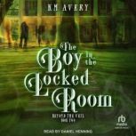 The Boy in the Locked Room, KM Avery