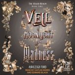 A Veil of Moonlight and Madness, Analeigh Ford
