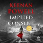 Implied Consent, Keenan Powell