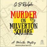 Murder on Milverton Square, G B Ralph